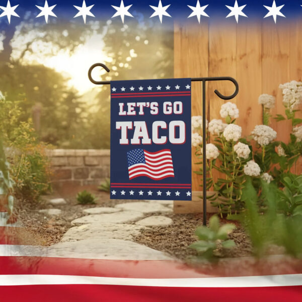 Let's Go Taco Garden Flag - Trump Always Chickens Out, Anti-Trump House Flag