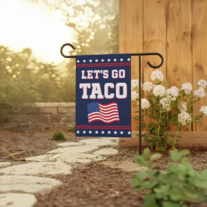 Let's Go Taco Garden Flag - Trump Always Chickens Out, Anti-Trump House Flag
