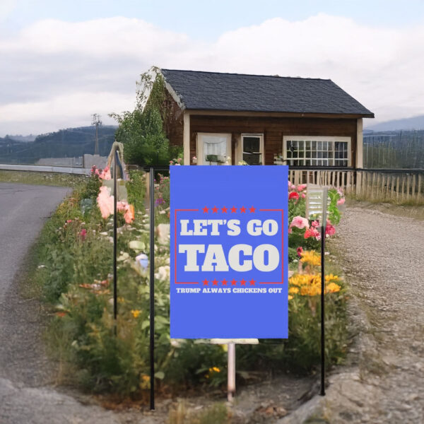 Let's Go Taco Trump Always Chickens Out Protest Flag