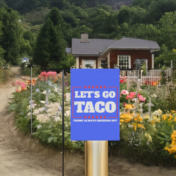 Let's Go Taco Trump Always Chickens Out Protest Flag