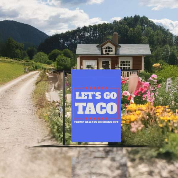 Let's Go Taco Trump Always Chickens Out Protest Flag