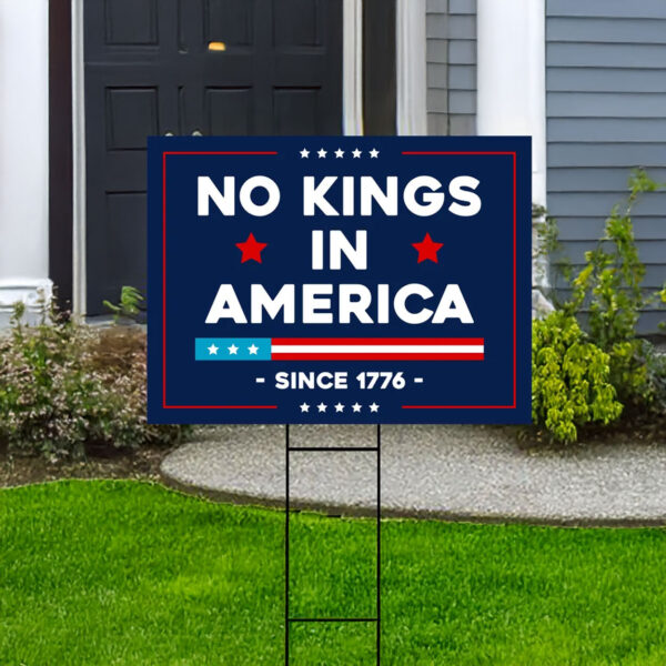 No Kings In America Yard Sign - Resist Hate Lawn Sign