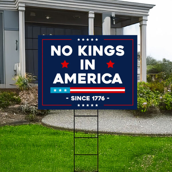 No Kings In America Yard Sign - Resist Hate Lawn Sign