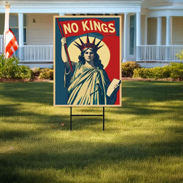 No Kings Liberty Yard Sign