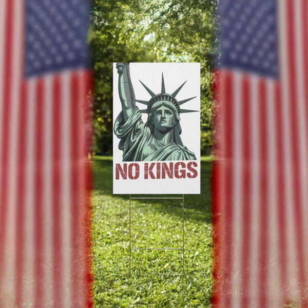No Kings Protest Sign, Corrugated Plastic Protest or Yard Sign