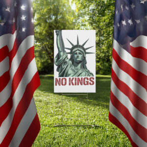 No Kings Protest Sign, Corrugated Plastic Protest or Yard Sign