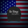 No Kings - We the People 1776 - Anti-Oligarchy Anti-Trump Hat