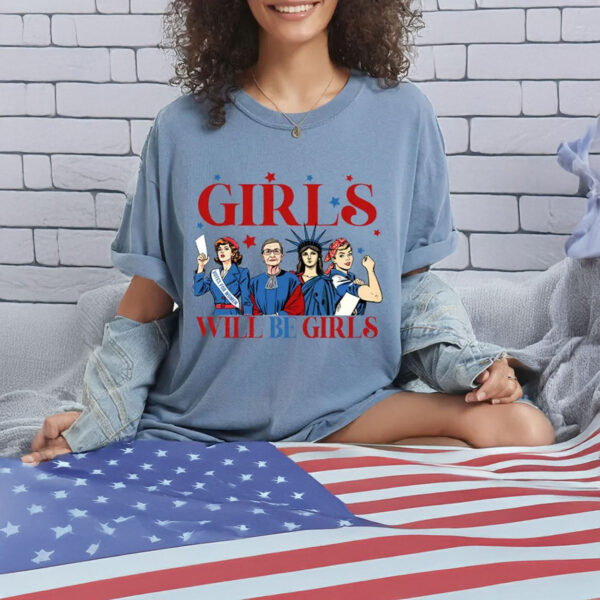Patriotic Feminist 4th of July Tee, Girls Will be Girls Patriotic Shirt