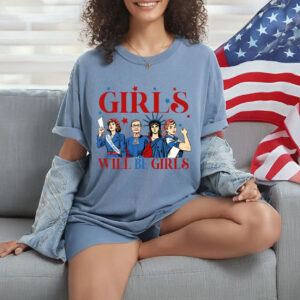Patriotic Feminist 4th of July Tee, Girls Will be Girls Patriotic Shirt