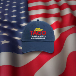 Taco Trump Always Chickens Out, Embroidered Hat